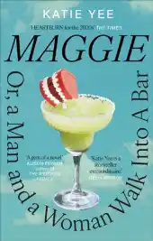 Maggie; Or, a Man and a Woman Walk into a Bar by Katie Yee, book cover