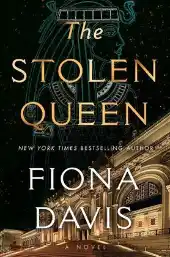 The Stolen Queen by Fiona Davis, book cover
